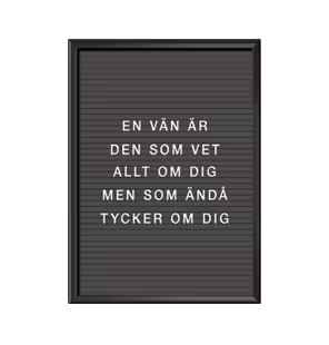 Affisch, print, poster, bokstavstavla med texten En vän är den som vet allt om dig men som ändå tycker om dig