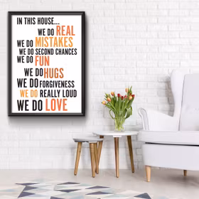 In this house we do real...we do mistakes... we do second chances