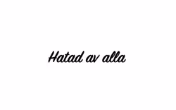 Dekal - Hatad av alla