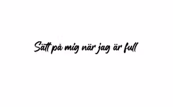 Dekal - Sätt på mig när jag är full