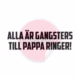 Dekal - Alla är gangsters till pappa ringer