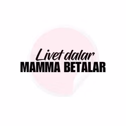 Dekal - Livet dalar mamma betalar