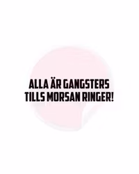Dekal - Alla är gangsters tills morsan ringer