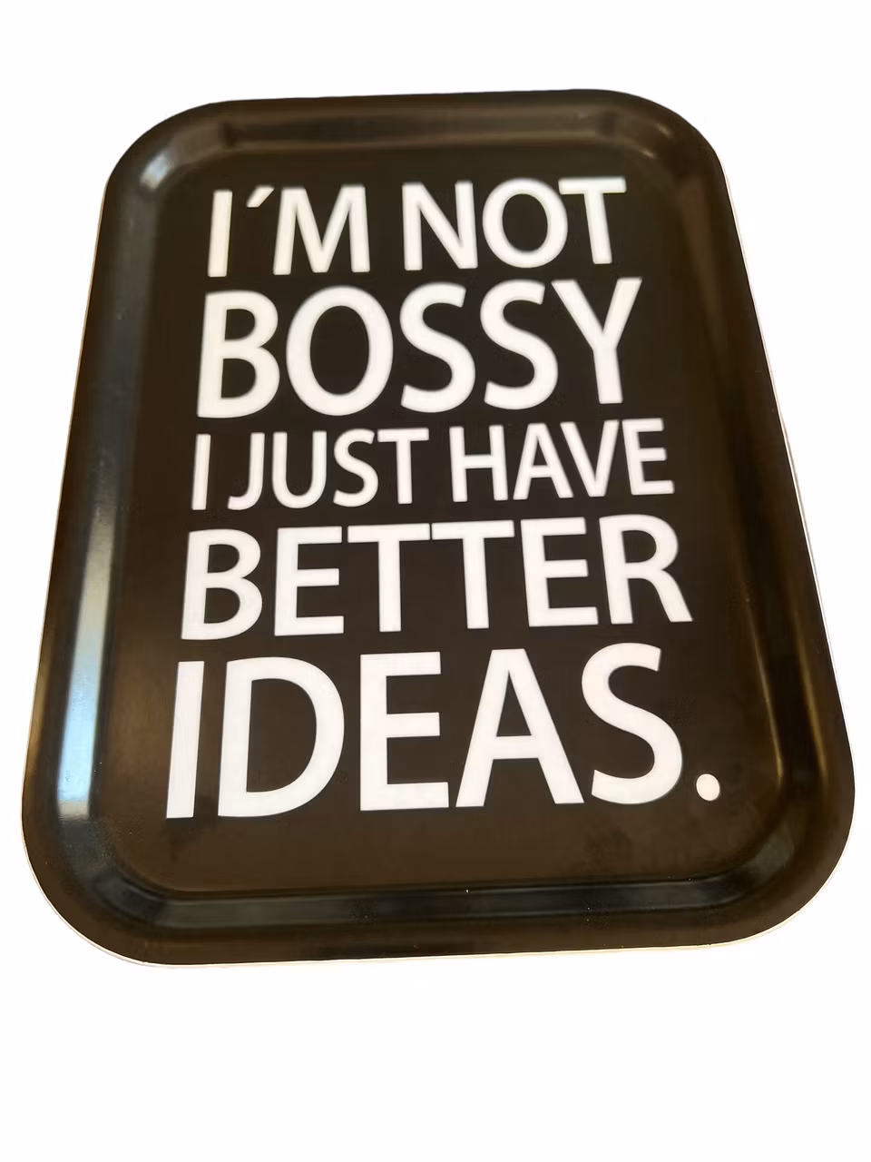 Bricka 27x20 cm, IM NOT BOSSY , svart/vit text
