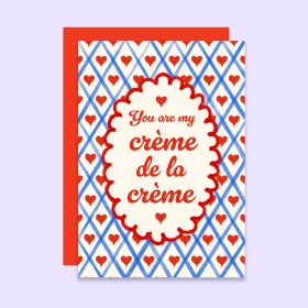 Kort - "you are my créme de la créme"