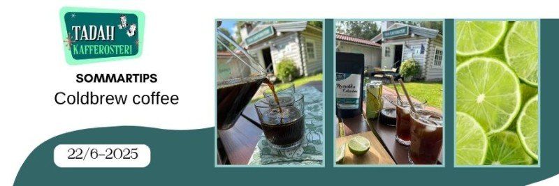 22/6-2025 Cold Brew – kallbryggt kaffe med sommarkänsla