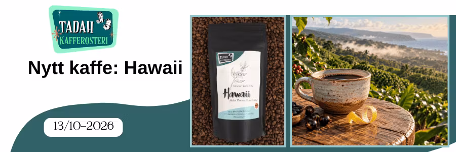 13/10-2026 Nytt kaffe: HAWAII