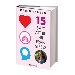 15 sätt att bli fri från stress