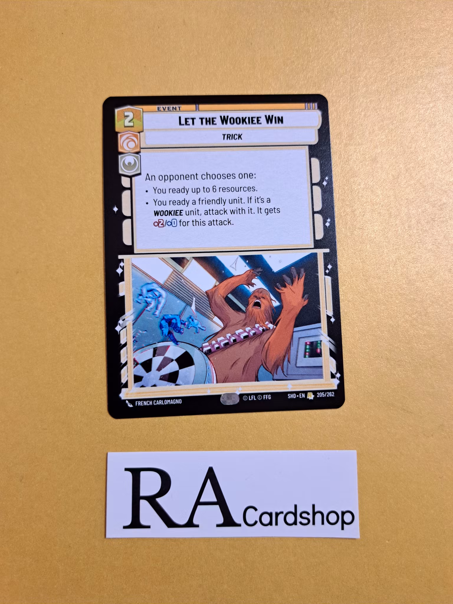 Let the Wookie Win Rare 205/262 Shadows of the Galaxy (SHD) Star Wars Unlimited TCG