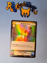 On Top of Things Uncommon Foil 219/262 Twilight of the Republic (TWI) Star Wars Unlimited TCG