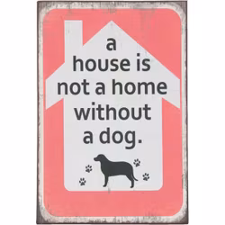 Quote Board mdf ´A House is not a Home´´Dog