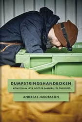 Dumpstringshandboken - Konsten att leva gott på samhällets överflöd