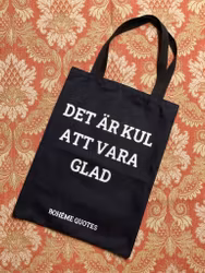 Tygkasse Bohème Quotes - Det Är Kul Att Vara Glad