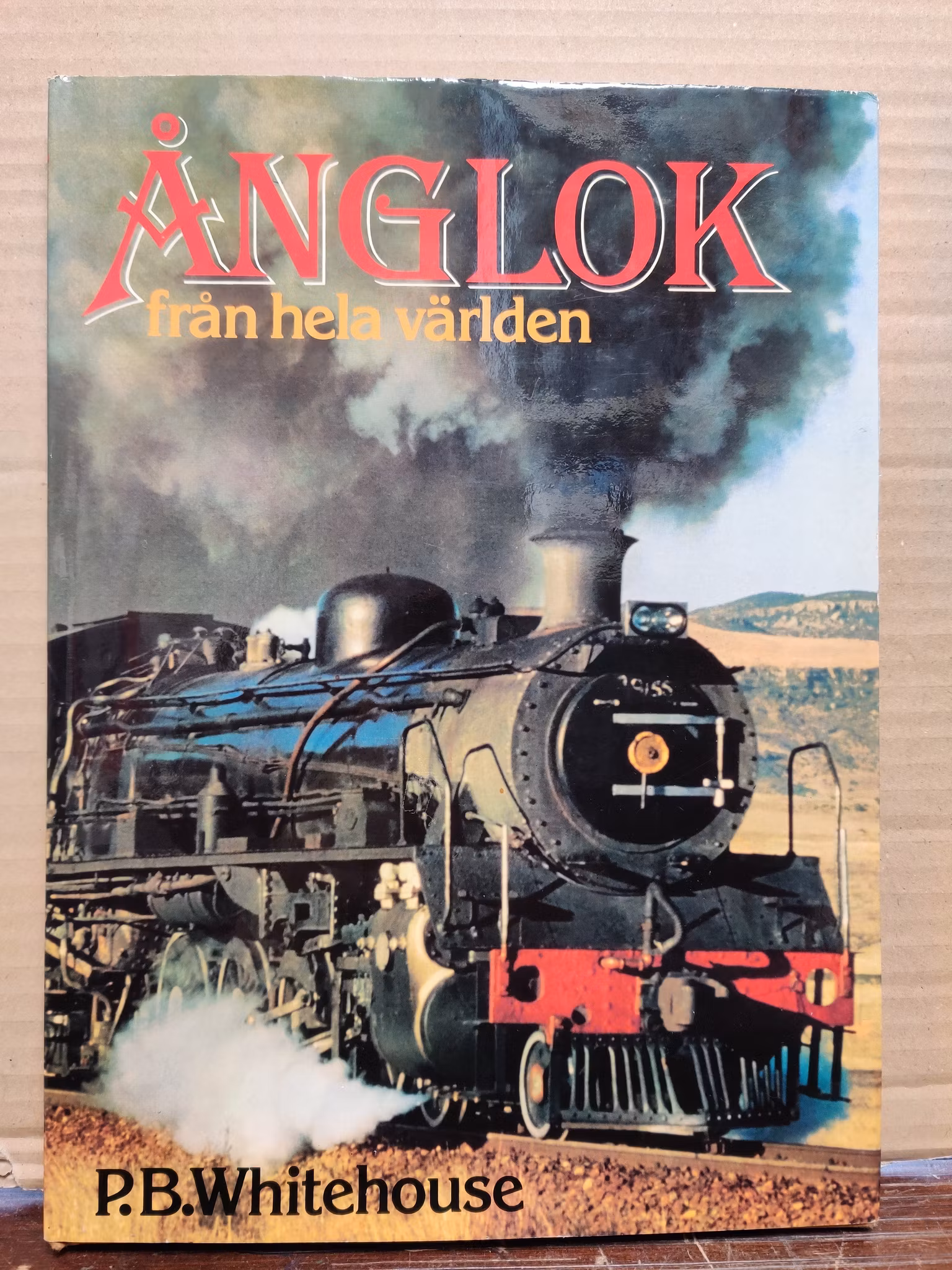Ånglok från hela världen, P.B Whitehouse - Tryckt 1978