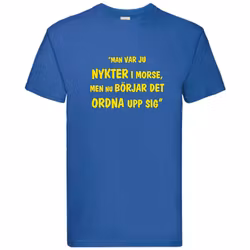 T-Shirt, "Nykter i morse", Svenska Citat