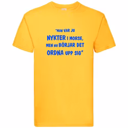 T-Shirt, "Nykter i morse", Svenska Citat