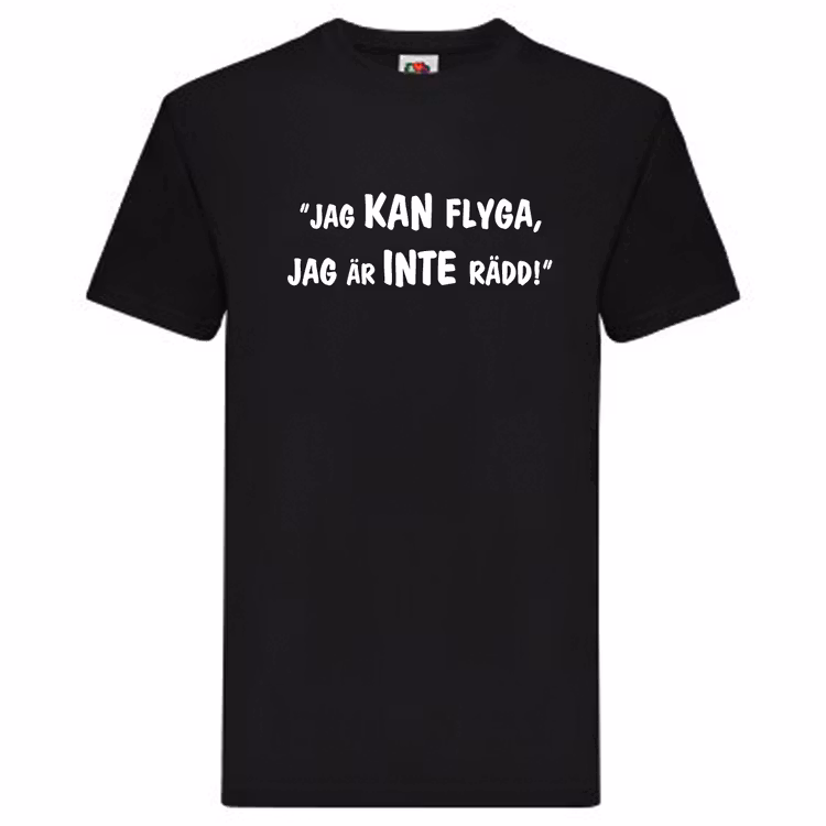 T-Shirt, "Jag kan flyga, jag är inte rädd", Svenska Citat