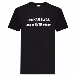 T-Shirt, "Jag kan flyga, jag är inte rädd", Svenska Citat
