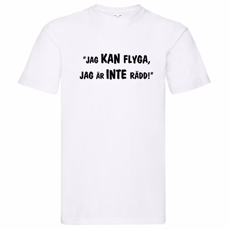 T-Shirt, "Jag kan flyga, jag är inte rädd", Svenska Citat