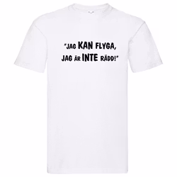 T-Shirt, "Jag kan flyga, jag är inte rädd", Svenska Citat
