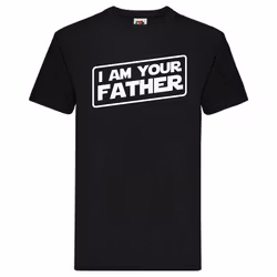 T-Shirt - "I am your father"