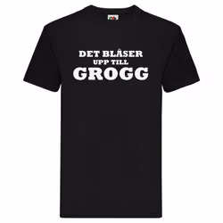 T-Shirt - Det blåser upp till GROGG