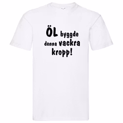 T-Shirt - Öl byggde denna vackra kropp