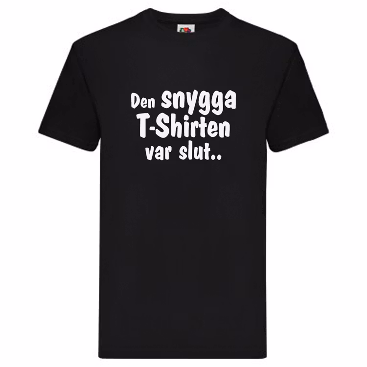 T-Shirt - Den snygga T-Shirten var slut