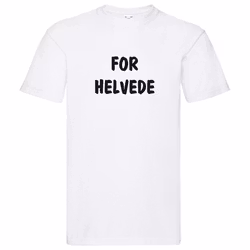 T-Shirt - FOR HELVEDE