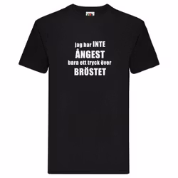T-Shirt - Inte ÅNGEST, tryck över BRÖSTET