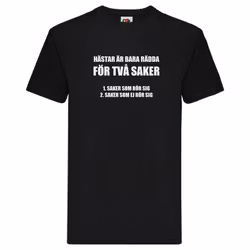 T-Shirt - Hästar är bara rädda för två saker