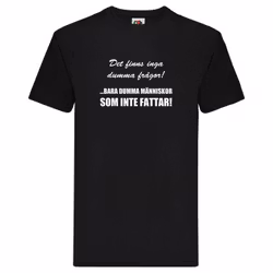 T-Shirt - Det finns inga dumma frågor, bara dumma människor