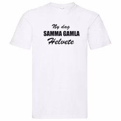 T-Shirt - Ny dag, samma gamla helvete