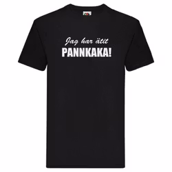 T-Shirt - Jag har ätit pannkaka!