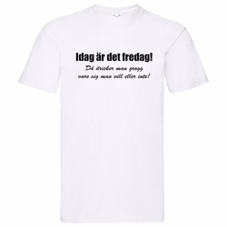 T-Shirt - Idag är det fredag, då dricker man grogg