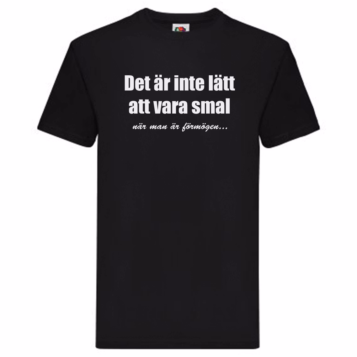 T-Shirt - Det är inte lätt att vara smal när man är förmögen