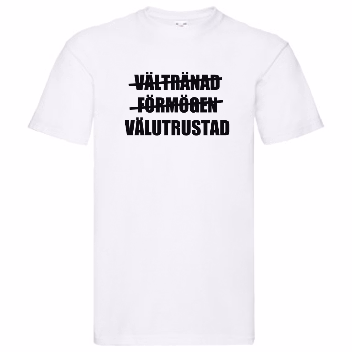 T-Shirt - Vältränad, förmögen, välutrustad