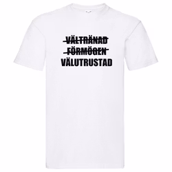 T-Shirt - Vältränad, förmögen, välutrustad