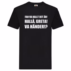 T-Shirt - Fan va kallt det är, Greta, Vad händer!?