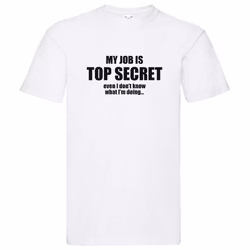 T-Shirt - My Job is TOP SECRET