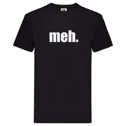 T-Shirt - meh.