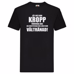 T-Shirt - Låt inte min KROPP förvirra dig