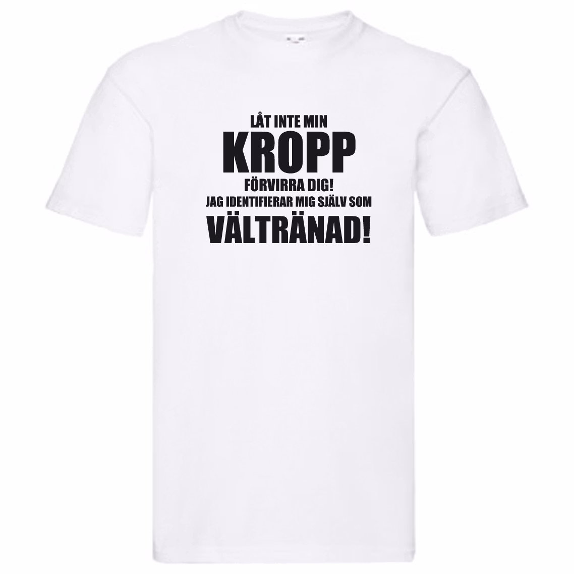 T-Shirt - Låt inte min KROPP förvirra dig