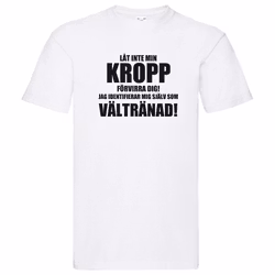 T-Shirt - Låt inte min KROPP förvirra dig
