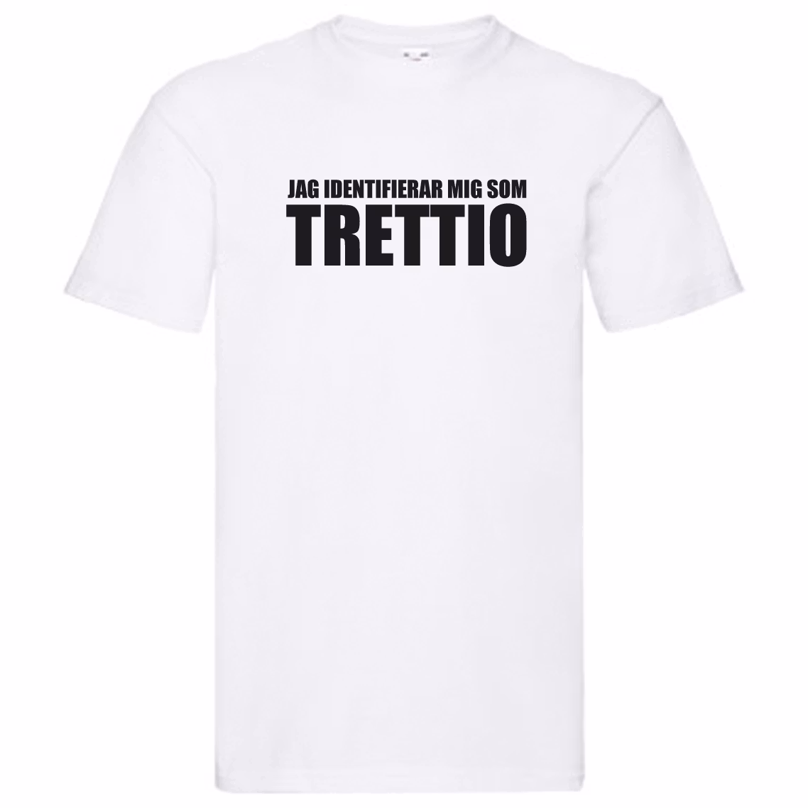 T-Shirt - Jag identifierar mig som TRETTIO