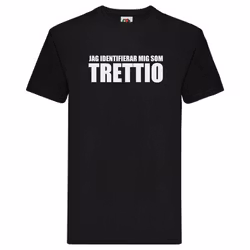 T-Shirt - Jag identifierar mig som TRETTIO