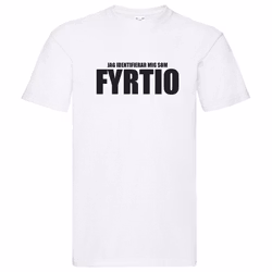 T-Shirt - Jag identifierar mig som FYRTIO