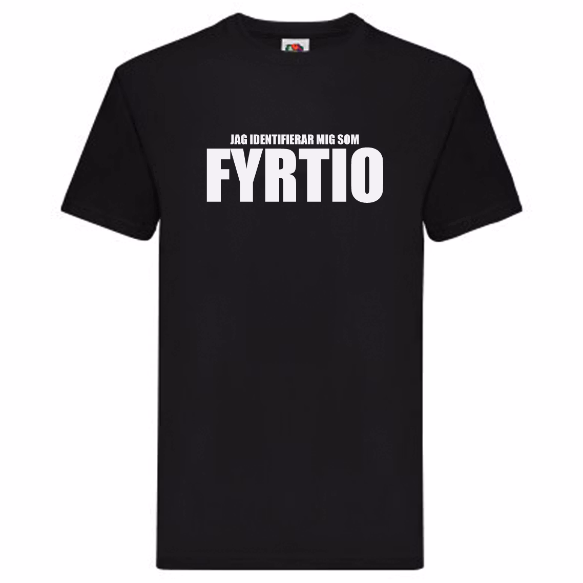 T-Shirt - Jag identifierar mig som FYRTIO