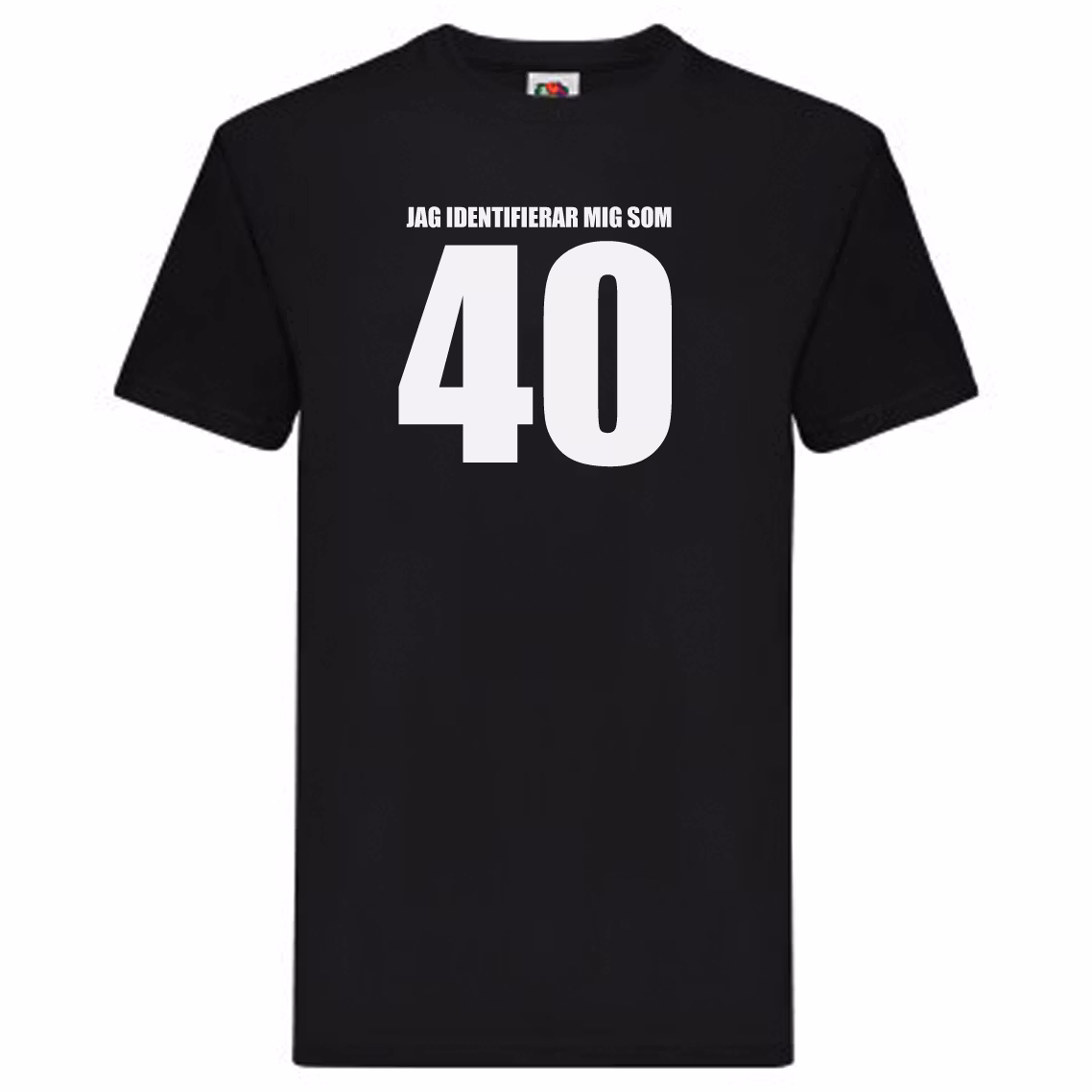 T-Shirt - Jag identifierar mig som 40