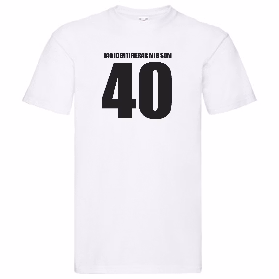 T-Shirt - Jag identifierar mig som 40